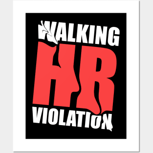 Walking HR Violation ~ Offensive human resources Posters and Art